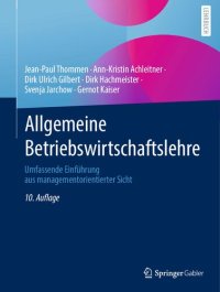 cover of the book Allgemeine Betriebswirtschaftslehre: Umfassende Einführung aus managementorientierter Sicht