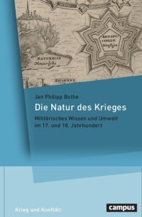 cover of the book Die Natur des Krieges: Militärisches Wissen und Umwelt im 17. und 18. Jahrhundert