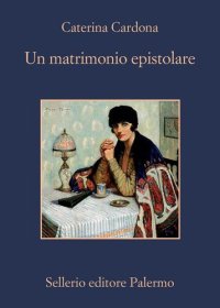 cover of the book Un matrimonio epistolare. Corrispondenza tra Giuseppe Tomasi di Lampedusa e Alessandra Wolff von Stomersee