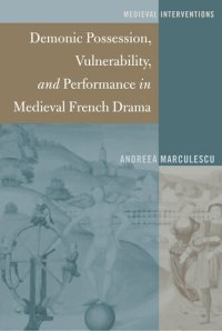 cover of the book Demonic Possession, Vulnerability, and Performance in Medieval French Drama (Medieval Interventions Book 4)