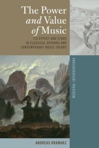 cover of the book The Power and Value of Music: Its Effect and Ethos in Classical Authors and Contemporary Music Theory (Medieval Interventions)