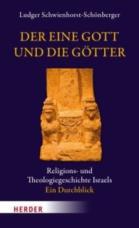 cover of the book Der eine Gott und die Götter: Religions- und Theologiegeschichte Israels - ein Durchblick