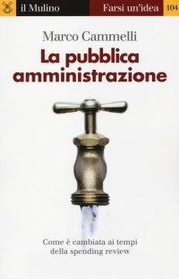 cover of the book La pubblica amministrazione. Come è cambiata ai tempi della spending review