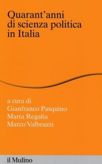 cover of the book Quarant'anni di scienza politica in Italia