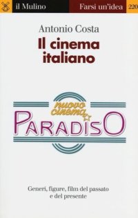 cover of the book Il cinema italiano. Generi, figure, film del passato e del presente