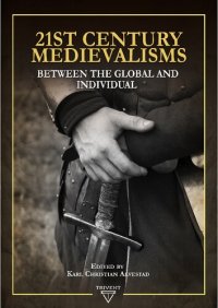 cover of the book 21st Century Medievalisms: Between the global and individual