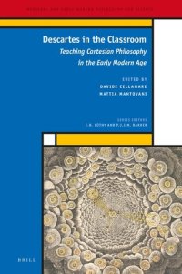 cover of the book Descartes in the Classroom: Teaching Cartesian Philosophy in the Early Modern Age (Medieval and Early Modern Philosophy and Science, 35)