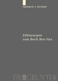 cover of the book Zählsynopse zum Buch Ben Sira: Herausgegeben:Reiterer, Friedrich V.;Mitarbeit:Schrader, Lutz; Egger-Wenzel, Renate; Krammer, Ingrid; Ritter-Müller, Petra