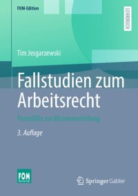 cover of the book Fallstudien zum Arbeitsrecht: Praxisfälle zur Wissensvertiefung