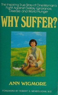 cover of the book Why Suffer ? How I Overcame Illness & Pain Naturally