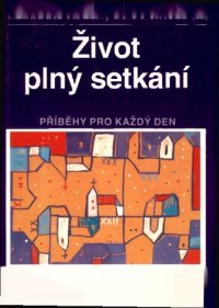 cover of the book Život plný setkání: příběhy pro každý den