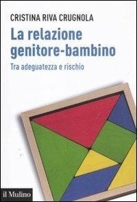 cover of the book La relazione genitore-bambino tra adeguatezza e rischio