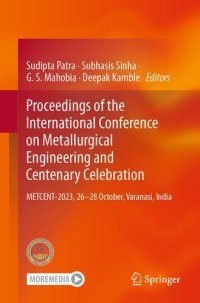 cover of the book Proceedings of the International Conference on Metallurgical Engineering and Centenary Celebration: METCENT-2023, 26-28 October, Varanasi, India