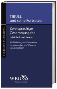 cover of the book Tibull und seine Fortsetzer: Zweisprachige Gesamtausgabe. Lateinisch und deutsch