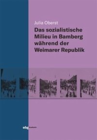 cover of the book Das sozialistische Milieu in Bamberg während der Weimarer Republik