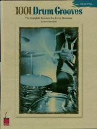 cover of the book 1001 Drum Grooves (Music Instruction): the Complete Resource for Every Drummer