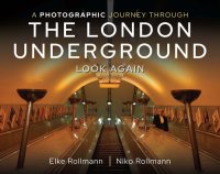 cover of the book A Photographic Journey Through the London Underground