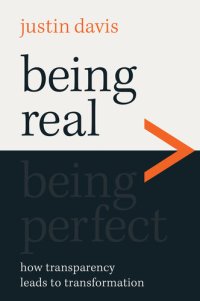 cover of the book Being Real > Being Perfect: How Transparency Leads to Transformation