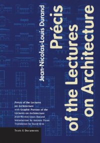 cover of the book Précis of the Lectures on Architecture: With Graphic Portion of the Lectures on Architecture