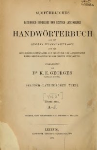 cover of the book Ausführliches lateinisch-deutsches und deutsch-lateinisches Handwörterbuch. Aus den Quellen zusammengetragen und mit besonderer Bezugnahme auf Synonymik und Antiquitäten unter Berücksichtigung der besten Hülfsmittel. Vol. 2 Deutsch-lateinisch.