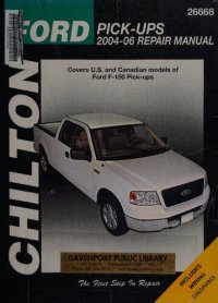 cover of the book Chilton's Ford Pick-Ups 2004-06 Repair Manual: Covers U.S. and Canadian Models of Ford F-150 Pick-Ups