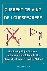 cover of the book Current-Driving of Loudspeakers: Eliminating Major Distortion and Interference Effects by the Physically Correct Operation Method