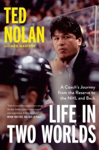 cover of the book Life in Two Worlds: A Coach's Journey from the Reserve to the NHL and Back