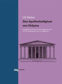 cover of the book Das Apollonheiligtum von Didyma: Dargestellt an seiner Forschungsgeschichte von der Renaissance bis zur Gegenwart