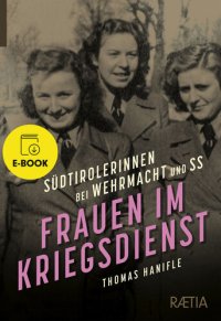 cover of the book Frauen im Kriegsdienst: Südtirolerinnen bei Wehrmacht und SS