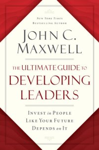 cover of the book The Ultimate Guide to Developing Leaders: Invest in People Like Your Future Depends on It