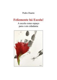 cover of the book Felizmente há escola!: a escola como espaço para e em cidadania