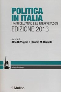 cover of the book Politica in Italia. I fatti dell'anno e le interpretazioni (2013)