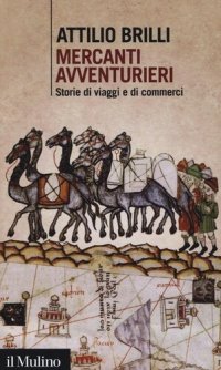 cover of the book Mercanti avventurieri. Storie di viaggi e di commerci