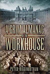 cover of the book A Grim Almanac of the Workhouse