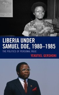 cover of the book Liberia under Samuel Doe, 1980–1985: The Politics of Personal Rule