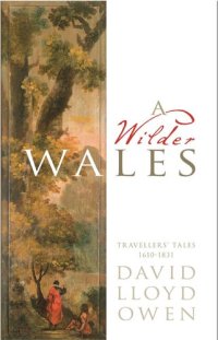 cover of the book A Wilder Wales: Travellers' Tales 1610-1831