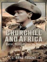 cover of the book Churchill and Africa Empire, Decolonisation and Race