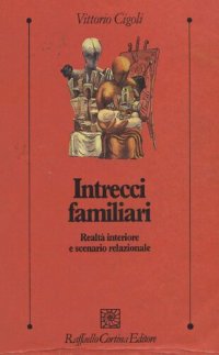 cover of the book Intrecci familiari. Realtà interiore e scenario relazionale