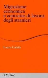 cover of the book Migrazione economica e contratto di lavoro degli stranieri