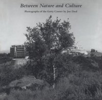 cover of the book Between Nature and Culture: Photographs of the Getty Center by Joe Deal