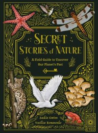 cover of the book Secret Stories of Nature: A Field Guide to Uncover Our Planet's Past