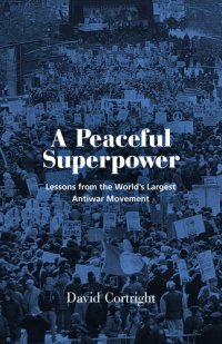 cover of the book A Peaceful Superpower: Lessons from the World's Largest Antiwar Movement