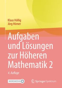 cover of the book Aufgaben und Lösungen zur Höheren Mathematik 2