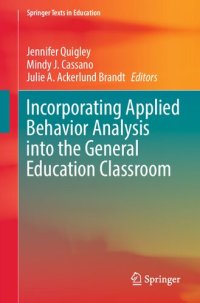 cover of the book Incorporating Applied Behavior Analysis into the General Education Classroom (Springer Texts in Education)