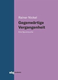 cover of the book Gegenwärtige Vergangenheit: Eine Spurensuche