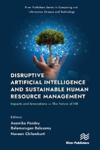 cover of the book Disruptive Artificial Intelligence and Sustainable Human Resource Management: Impacts and Innovations -The Future of HR (River Publishers Series in Computing and Information Science and Technology)