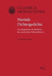 cover of the book Martials Dichtergedichte: Das Epigramm als Medium der poetischen Selbstreﬂexion