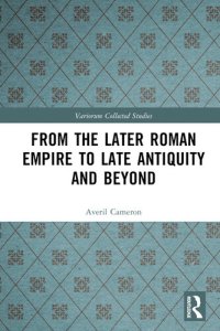 cover of the book From the Later Roman Empire to Late Antiquity and Beyond