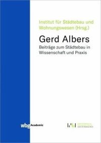 cover of the book Gerd Albers: Beiträge zum Städtebau in Wissenschaft und Praxis