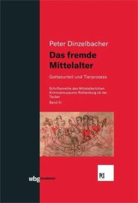 cover of the book Das fremde Mittelalter: Gottesurteil und Tierprozess